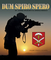 DUM SPIRO SPERO - 601.skupina speciálních sil generála Moravce